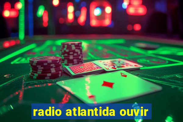 radio atlantida ouvir